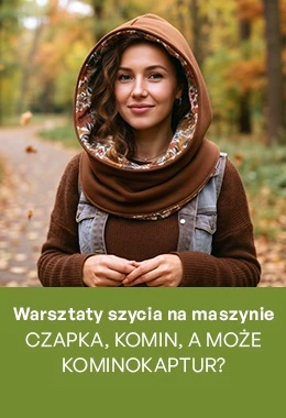 Czapka, komin a może kominokaptur? Warsztaty szycia na maszynie 16+